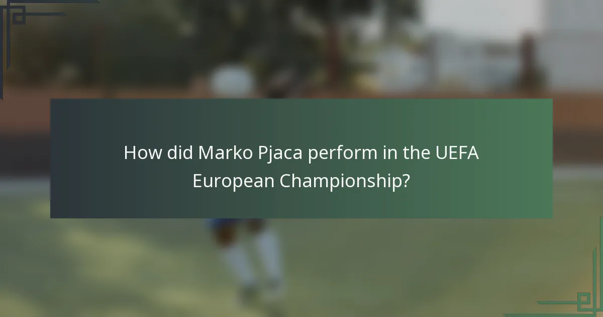 How did Marko Pjaca perform in the UEFA European Championship?