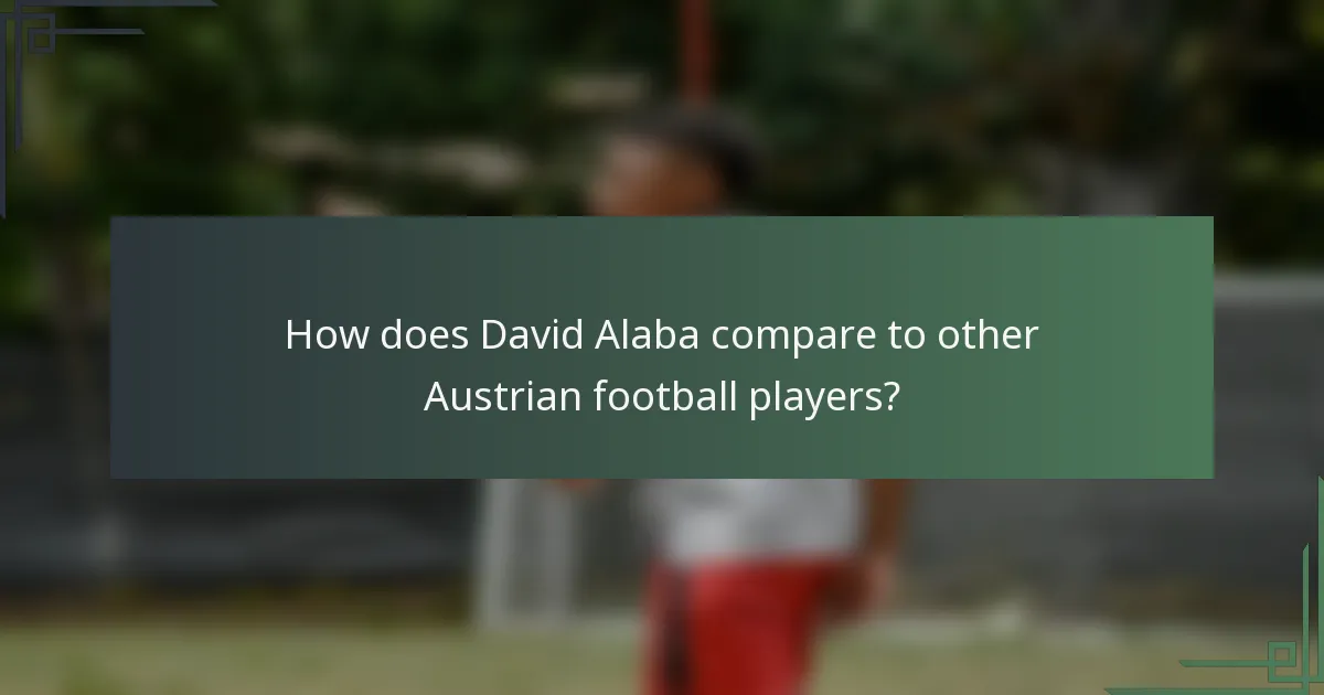 How does David Alaba compare to other Austrian football players?