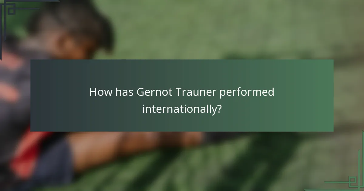How has Gernot Trauner performed internationally?