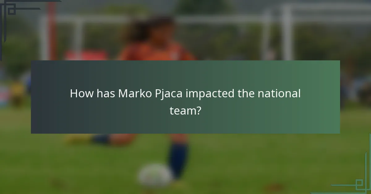 How has Marko Pjaca impacted the national team?