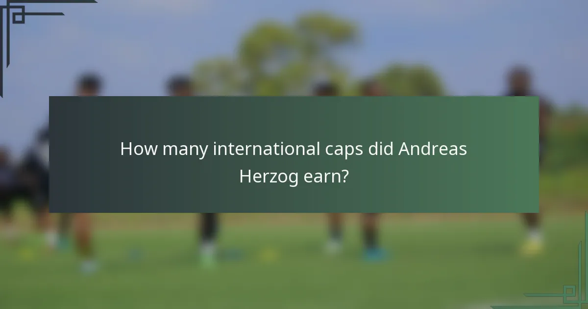 How many international caps did Andreas Herzog earn?