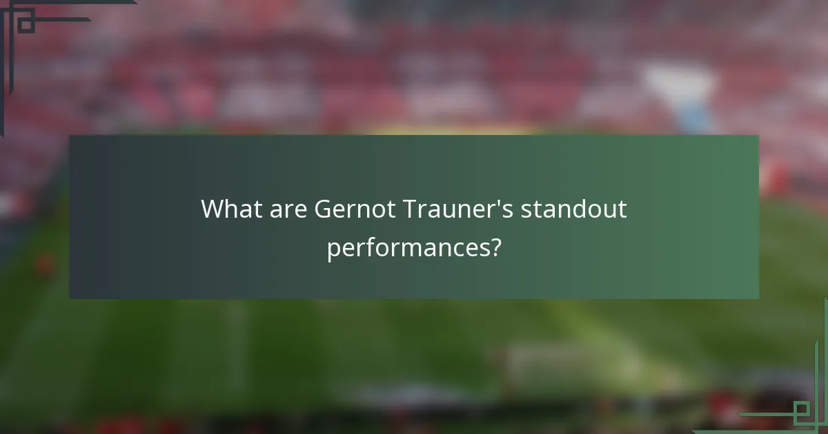 What are Gernot Trauner's standout performances?