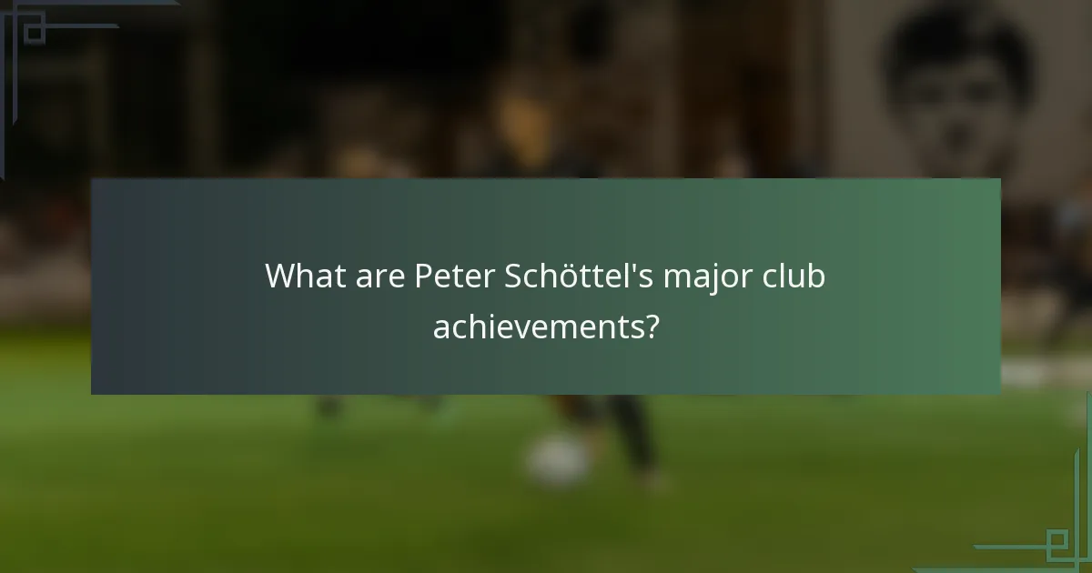 What are Peter Schöttel's major club achievements?