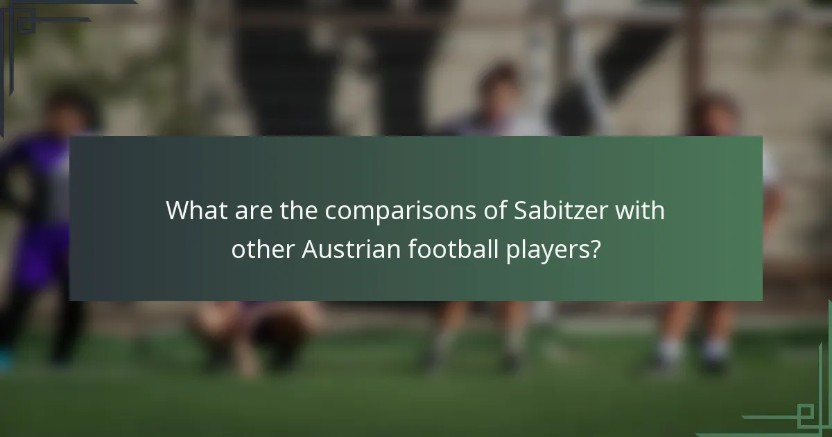 What are the comparisons of Sabitzer with other Austrian football players?