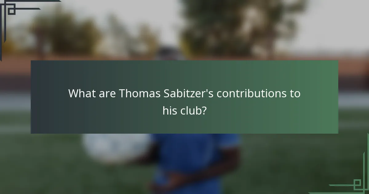 What are Thomas Sabitzer's contributions to his club?