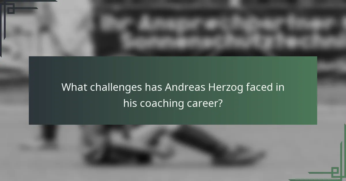 What challenges has Andreas Herzog faced in his coaching career?