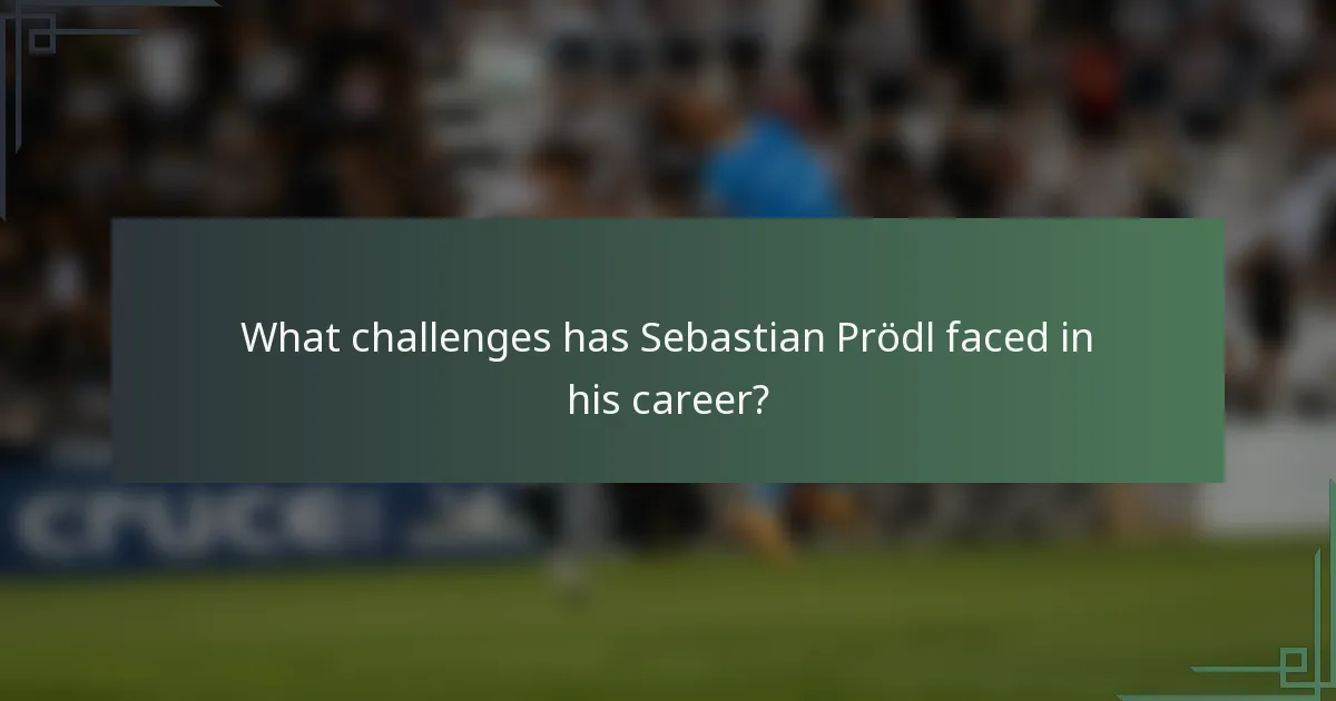 What challenges has Sebastian Prödl faced in his career?