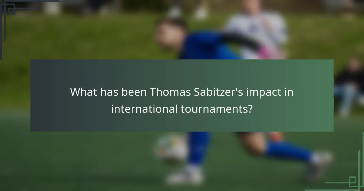 What has been Thomas Sabitzer's impact in international tournaments?