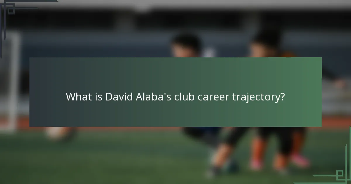 What is David Alaba's club career trajectory?