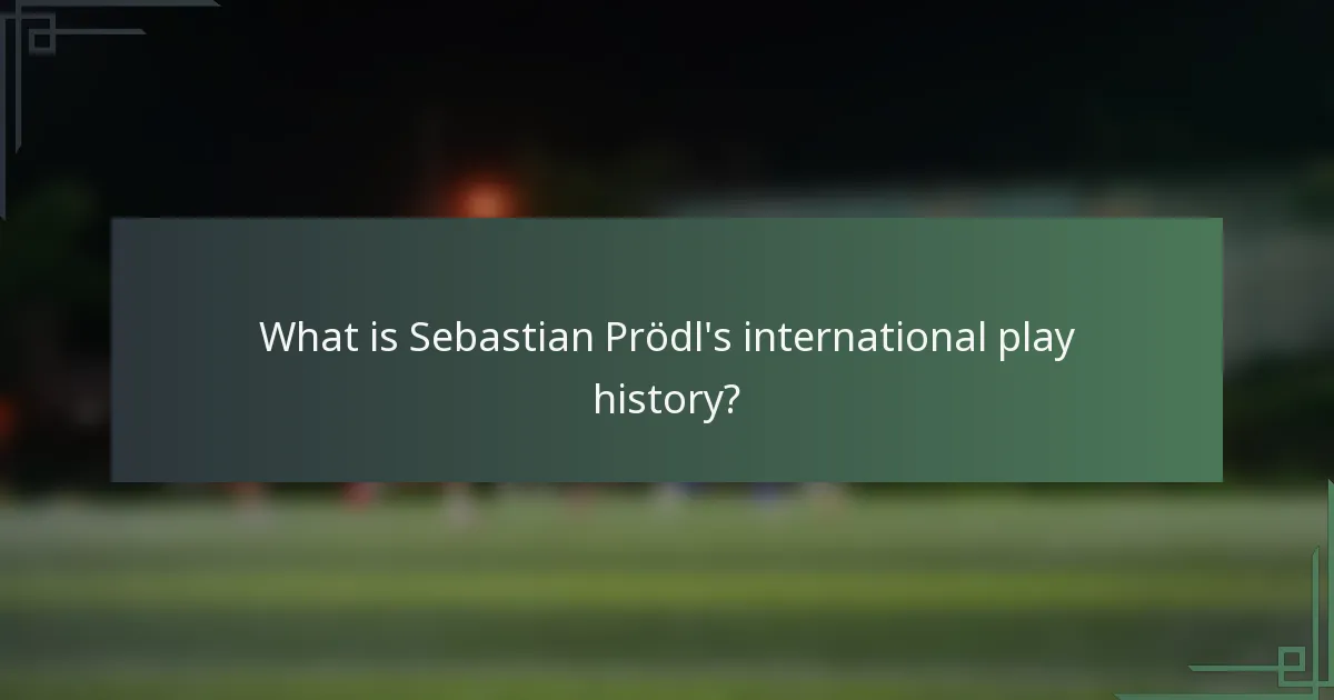 What is Sebastian Prödl's international play history?