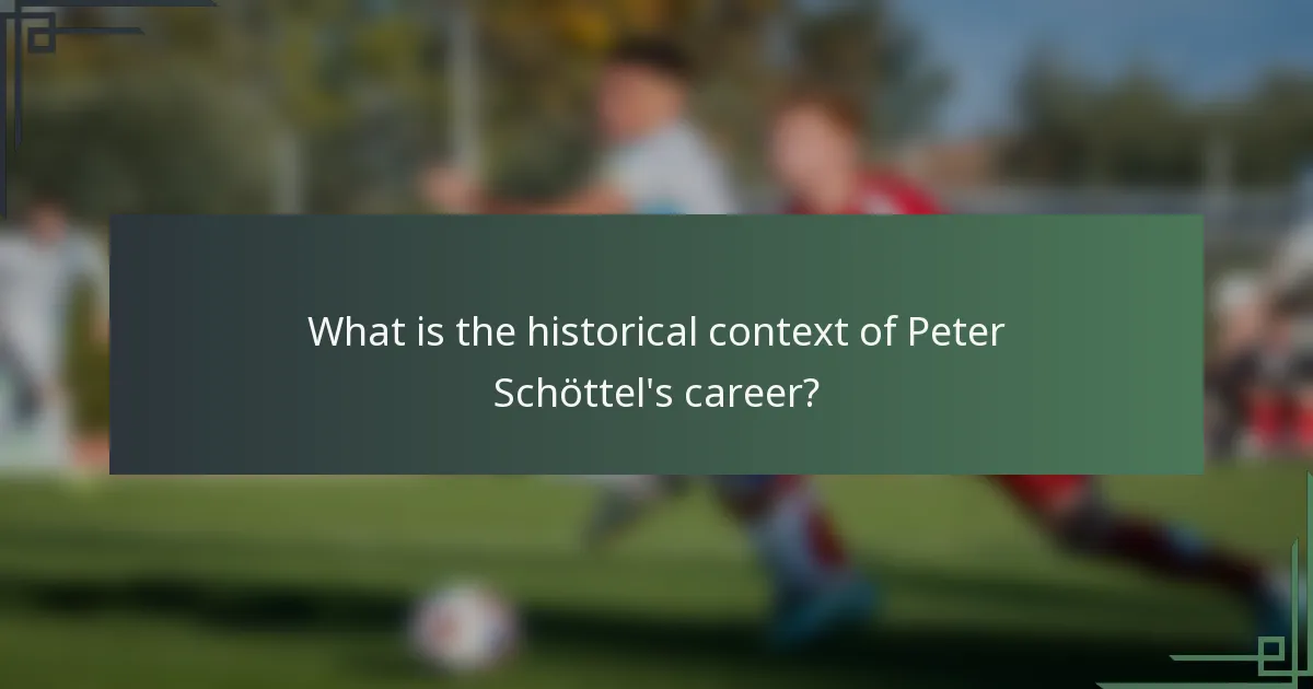 What is the historical context of Peter Schöttel's career?