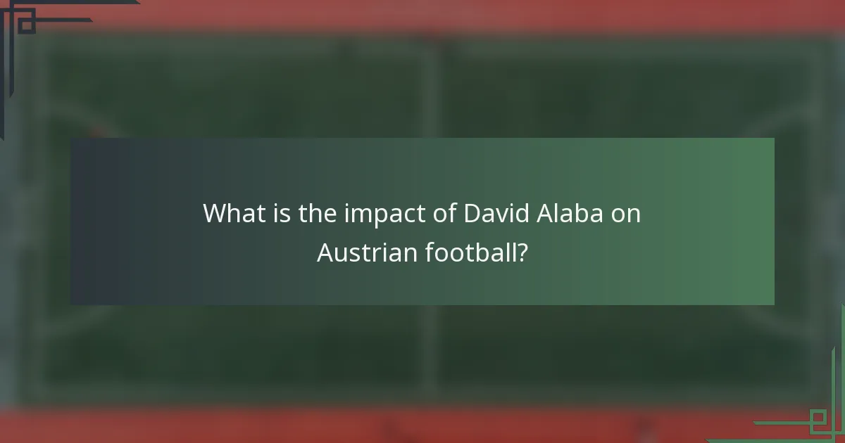 What is the impact of David Alaba on Austrian football?