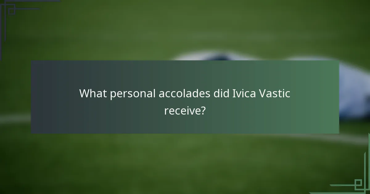 What personal accolades did Ivica Vastic receive?