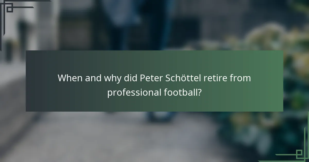 When and why did Peter Schöttel retire from professional football?