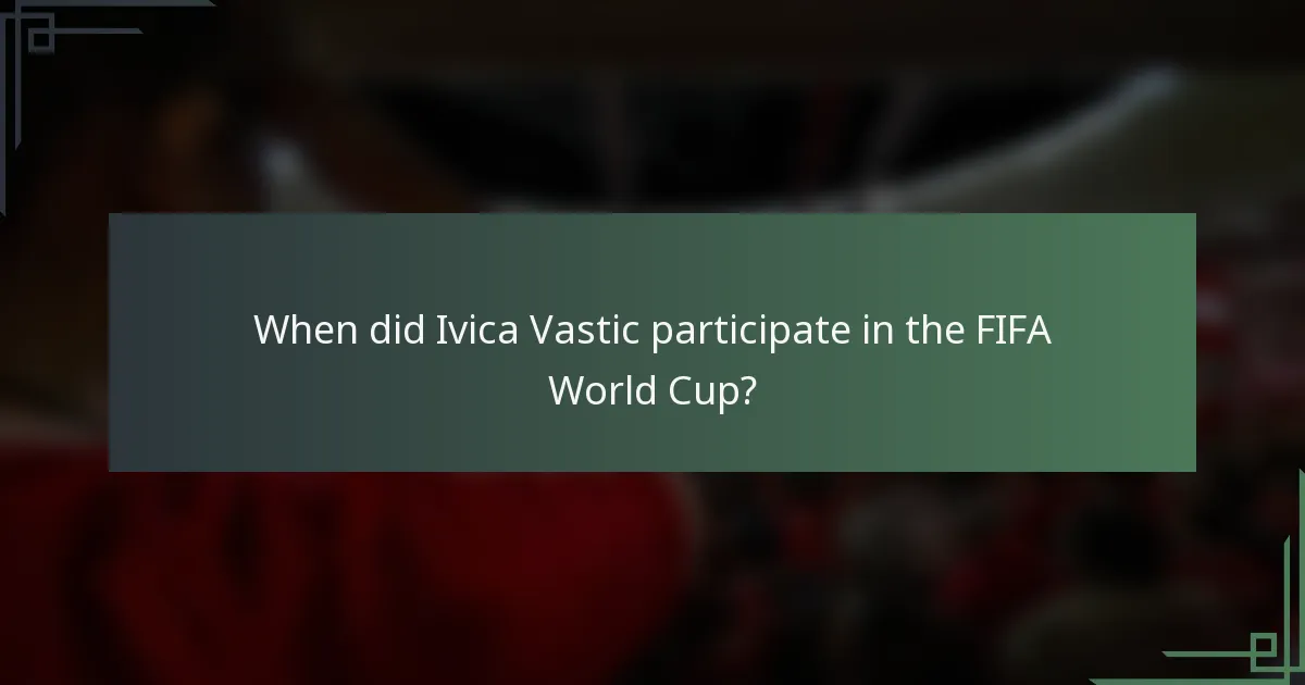 When did Ivica Vastic participate in the FIFA World Cup?